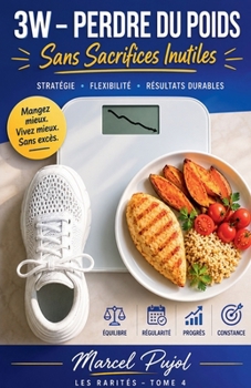 3W - Perdre du Pois (Sans Sacrifices Inutiles) (Les Rarités) (French Edition)