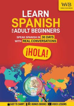 Learn Spanish for Adult Beginners: Speak Spanish in 30 Days with Real Conversations, Everyday Phrases, and Confidence-Building Practice