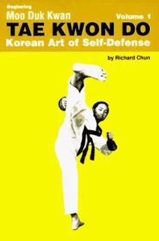 Paperback Beginning Moo Duk Kwan Tae Kwon Do Korean Art of Self-Defense Volume 1 Book