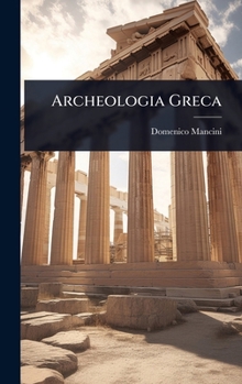 Hardcover Archeologia Greca [Italian] Book