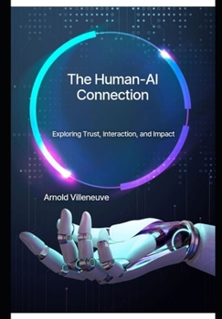 Paperback The Human-AI Connection: Exploring Trust, Interaction, and Impact Book