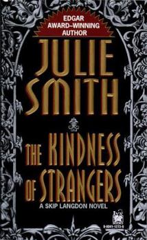The Kindness Of Strangers - Book #6 of the Skip Langdon