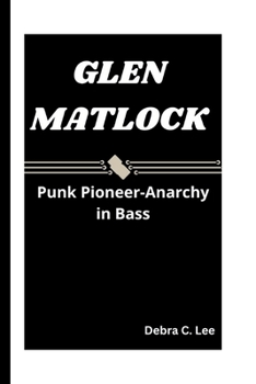 Paperback Glen Matlock: Punk Pioneer-Anarchy in Bass Book