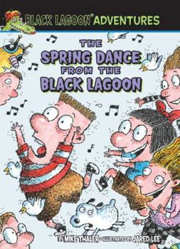 The Spring Dance from the Black Lagoon (Black Lagoon Adventures, No. 15) - Book #15 of the Black Lagoon Adventures