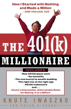 Paperback The 401(K) Millionaire: How I Started with Nothing and Made a Million and You Can, Too Book
