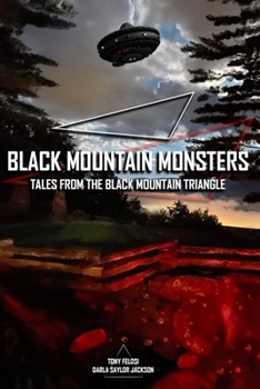 Paperback Black Mountain Monsters: Tales From the Black Mountain Triangle Book