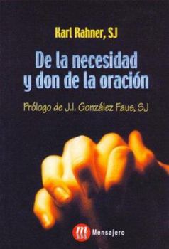 Paperback De la necesidad y don de la oración: Prólogo de J.I. González Faus, SJ [Spanish] Book