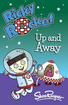 Paperback Ricky Rocket - Up and Away: Space boy, Ricky, learns to ride his rocket without stabilisers - perfect for newly confident readers Book