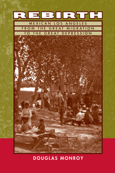 Paperback Rebirth: Mexican Los Angeles from the Great Migration to the Great Depression Book