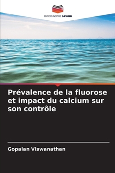 Prévalence de la fluorose et impact du calcium sur son contrôle (French Edition)
