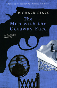 The Man With The Getaway Face - Book #2 of the Parker