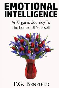 Paperback Emotional Intelligence: An Organic Journey To The Centre Of Yourself Book