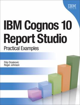 Paperback IBM Cognos 10 Report Studio: Practical Examples Book