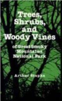 Paperback Trees, Shrubs, and Woody Vines of Great Smoky Mountains National Park: Mountains National Park Book