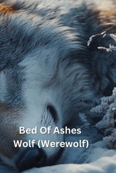 Paperback Bed Of Ashes Wolf (Werewolf) Book