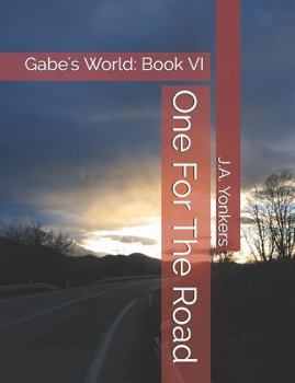 Paperback One For The Road: Gabe's World: Book VI Book
