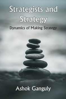 Paperback Strategists And Strategy: Dynamics of Making Strategy Book