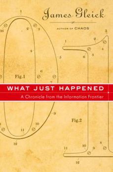 Hardcover What Just Happened: A Chronicle from the Information Frontier Book