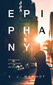 Paperback Epiphany: A Collection of Life Quotes and Proverbs Book