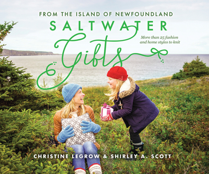 Paperback Saltwater Gifts from the Island of Newfoundland: More Than 25 Fashion and Home Styles to Knit Book