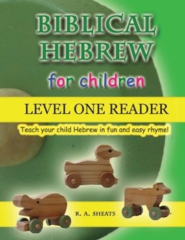 Paperback Biblical Hebrew for Children Level One Reader: Teach your child Hebrew in fun and easy rhyme! Book
