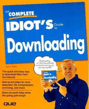 Paperback The Complete Idiots Guide to Downloading Book