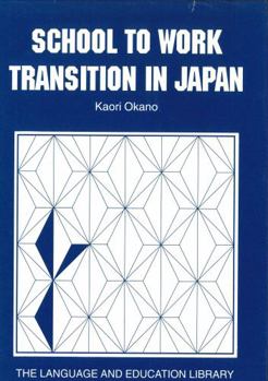 Hardcover School to Work Transition in Japan: An Ethnographic Study Book
