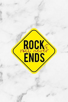 Rock & Roll Never Ends: Rock Notebook Journal Composition Blank Lined Diary Notepad 120 Pages Paperback White Marble
