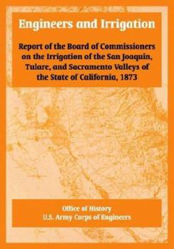 Paperback Engineers and Irrigation: Report of the Board of Commissioners on the Irrigation of the San Joaquin, Tulare, and Sacramento Valleys of the State Book