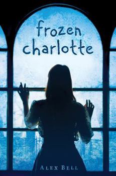 Frozen Charlotte - Book #1 of the Frozen Charlotte