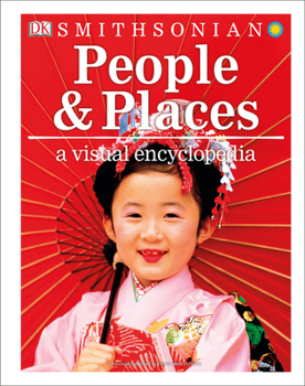 People and Places: A Visual Encyclopedia - Book  of the Smithsonian Visual Encyclopedia