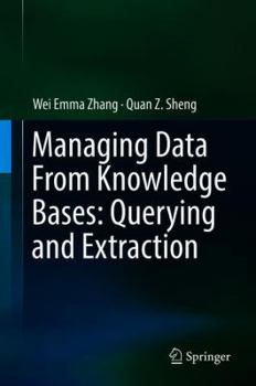 Hardcover Managing Data from Knowledge Bases: Querying and Extraction Book