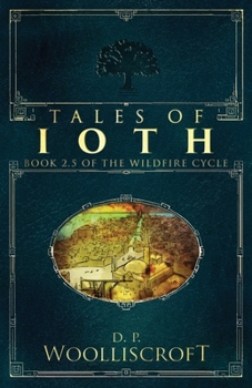 Paperback Tales of Ioth: (Wildfire Cycle Book 2.5) Book