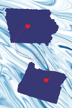Long Distance Out of State Journal: Iowa & Oregon (Two Souls One Heart US States Diary Notebook)