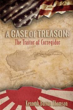 Paperback A Case of Treason: The Traitor of Corregidor Book