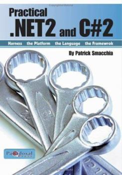 Paperback Practical .Net 2 and C# 2: Harness the Platform, the Language, the Framework Book