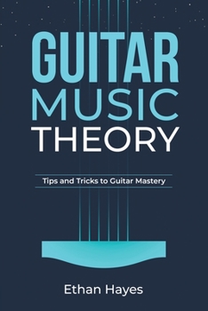 Paperback Guitar Music Theory: Tips and Tricks to Guitar Mastery Book