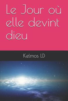 Paperback Le Jour Où Elle Devint Dieu [French] Book