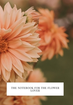 Paperback The Notebook for the Flower Lover Book