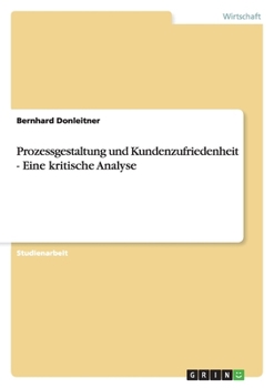Paperback Prozessgestaltung und Kundenzufriedenheit - Eine kritische Analyse [German] Book
