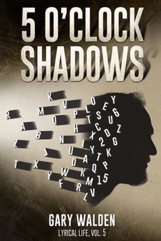 Paperback 5 O'Clock Shadows: Lyrical Life, Vol. 5 Book