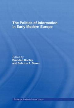 Paperback The Politics of Information in Early Modern Europe Book