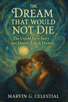 Paperback The Dream That Would Not Die: The Untold Love Story that Doesn't End in Dreams Book