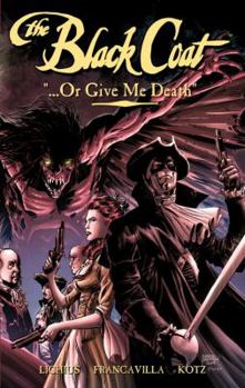 Paperback The Black Coat Volume 2: Or Give Me Death Book