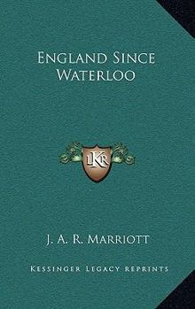 England since Waterloo - Book #7 of the A History of England
