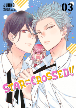 Star-Crossed!!, Vol. 3 - Book #3 of the StarCrossed!!