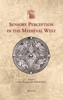 Hardcover Sensory Perception in the Medieval West Book