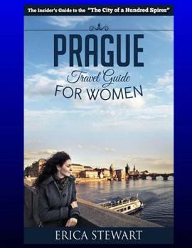 Paperback Prague: The Complete Insider´s Guide for Women Traveling to Prague.:: Travel Czech Republic Eastern Europe Guidebook. Eastern Book