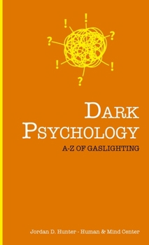 Hardcover Dark Psychology: A - Z of Gaslighting Book