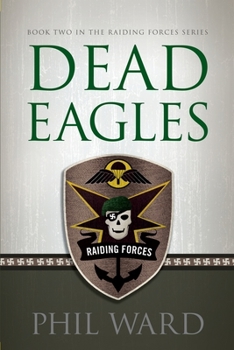 Dead Eagles - Book #2 of the Raiding Forces